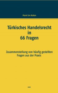 Türkisches Handelsrecht in 66 Fragen - 66 Soruda Türk Ticaret Hukuku - Murat Can Atakan - M. Can Atakan